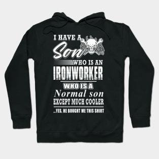 I Have A Son Who Is An Ironworker Who Is A Normal Son Except Hoodie